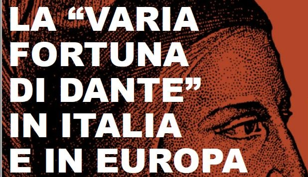 La “varia fortuna di Dante” in Italia e in Europa